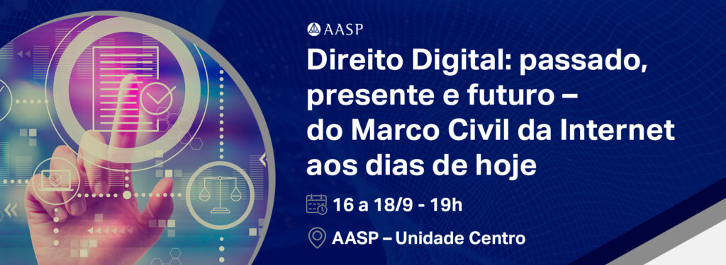 Direito Digital: passado, presente e futuro – AASP Cultural